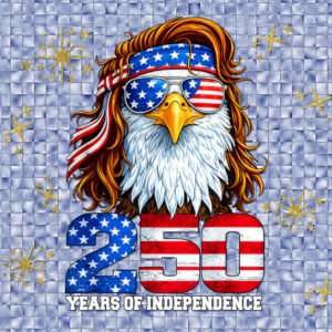 Cartoon American eagle with star-spangled sunglasses and a bandana, over a patriotic '250 Years of Independence' banner on a blue patterned background.
