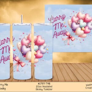 Lovely Carry Me Away Valentines Tumbler