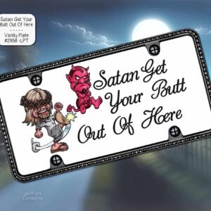 Kicking Satan's Butt License Plate